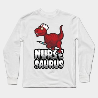 'Funny Nurse-Saurus' Awesome Nurse Gift Long Sleeve T-Shirt